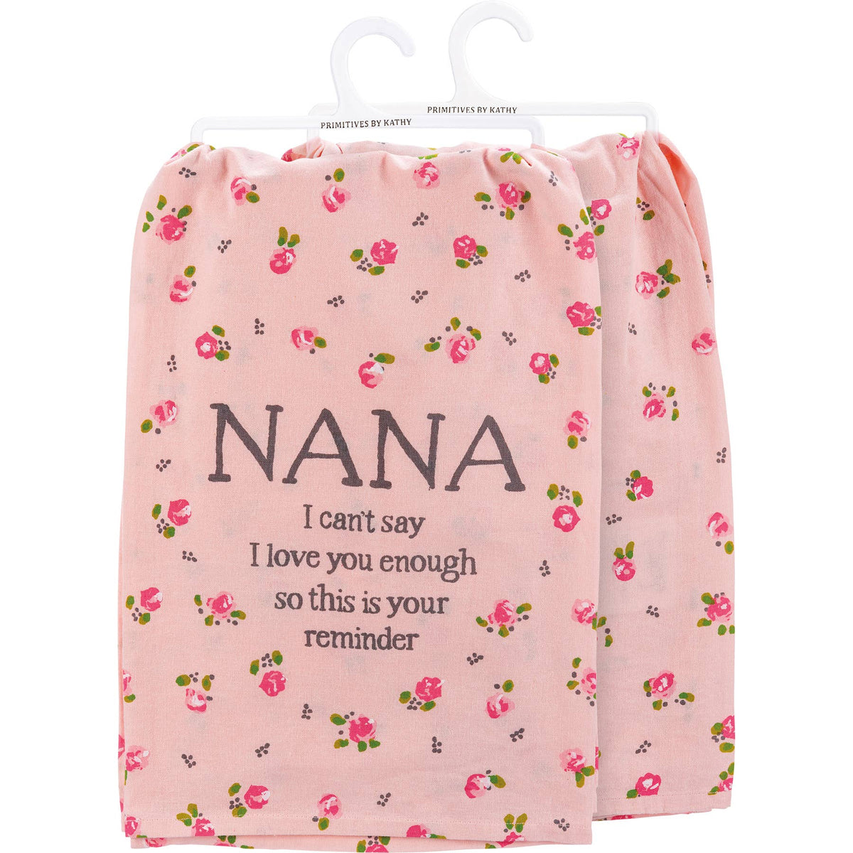 Nana I Can't Say I Love You Enough Kitchen Towel