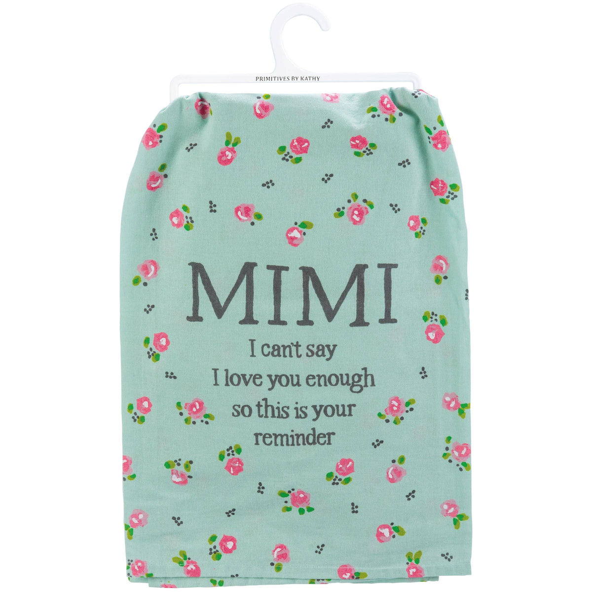 Mimi I Can't Say I Love You Enough Kitchen Towel