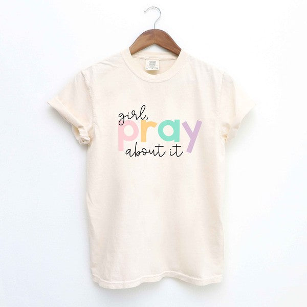Girl Pray About It Colorful Garment Dyed Tee