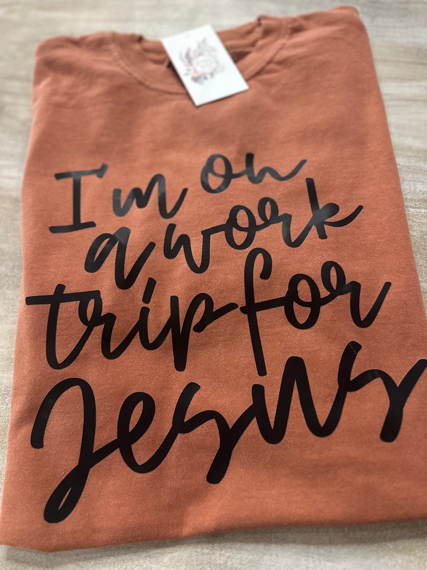 I'm On A Work Trip For Jesus Tee