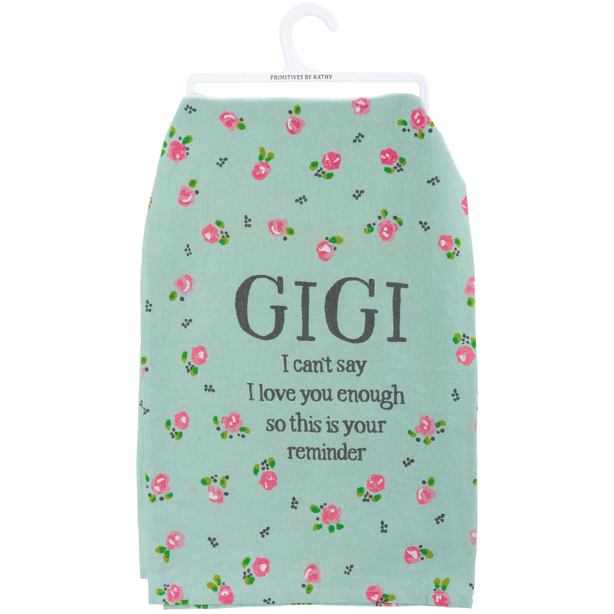 Gigi I Can't Say I Love You Enough Kitchen Towel