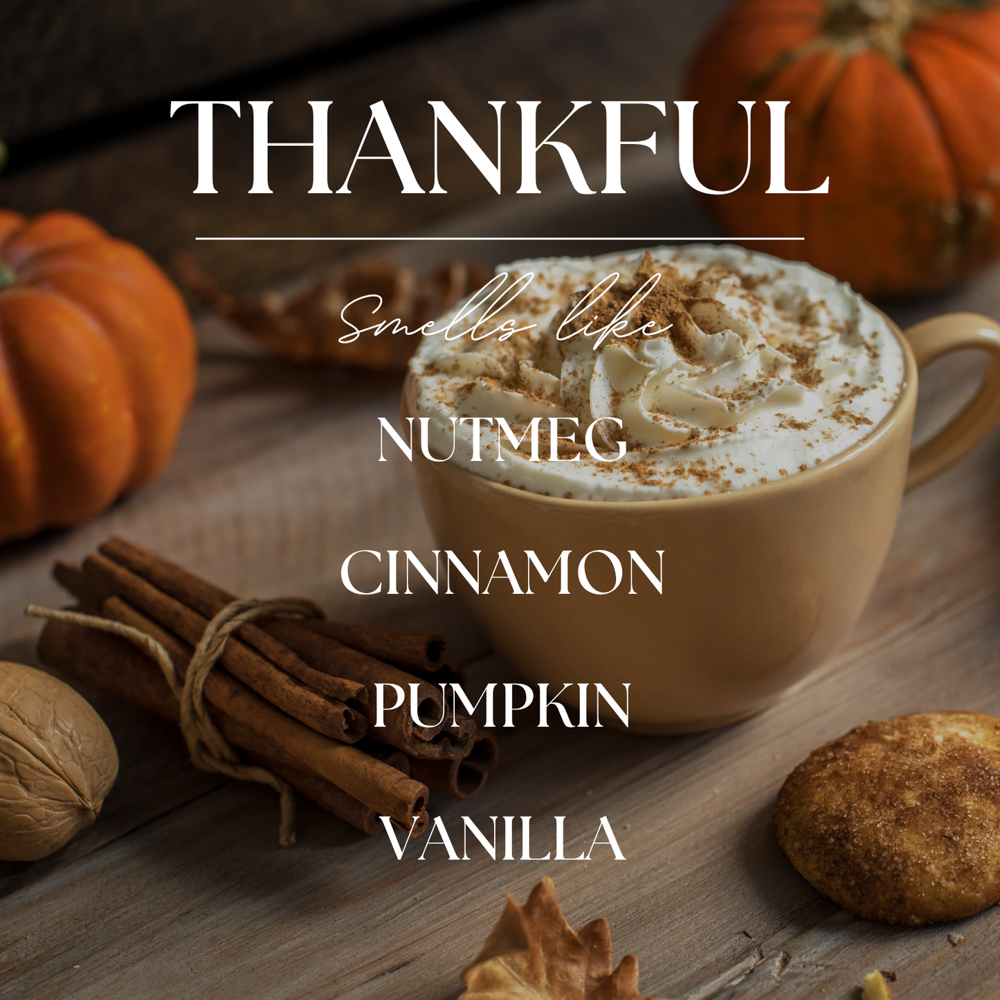 Thankful | Pumpkin Spice & Vanilla | 9 oz. Clear Jar Candle: Scent Label / Natural Wood Lid